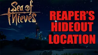 REAPER S HIDEOUT LOCATION - Sea of Thieves Festival of Giving