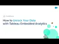 How to Unlock Your Data with Tableau Embedded Analytics