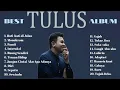 Lagu LAGU TULUS FULL ALBUM 2025 || LAGU VIRAL BEST ALBUM TULUS 