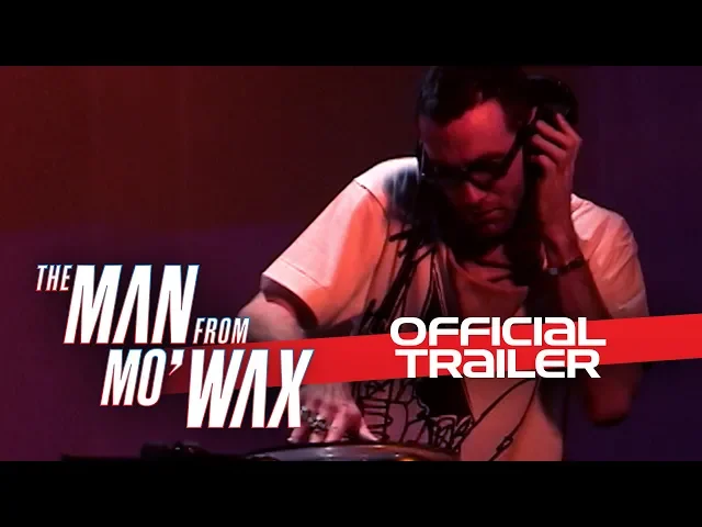 The Man from Mo'Wax - Official Trailer