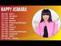 Lagu Happy Asmara 2025 MIX Top Hits - Satru, Rungkad, Kalah, Nemen