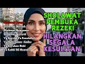 Download Lagu KUMPULAN SHOLAWAT MERDU TERBARU 2025 | SHOLAWAT PEMBUKA REZEKI | HILANGKAN SEGALA KESULITAN | MAKBUL