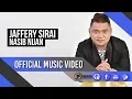 Download Lagu Nasib Nuan by Jaffery Sirai (Official Music Video)