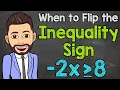 When to Flip the Inequality Sign Math with Mr J