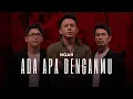 Lagu ADA APA DENGANMU - NOAH