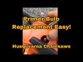 DIY How to change primer bulb on many husqvarna chainsaws