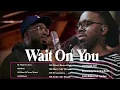 Wait On You | feat. Dante Bowe & Chandler Moore. Elevation Worship & Maverick City Music