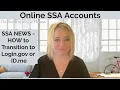 SSA NEWS - HOW to Transition to Login gov or ID me