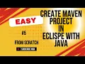 How to Setup and create Maven project with Java in Eclipse