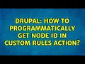 Drupal How to programmatically get node ID in custom Rules Action