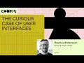 The curious case of user interfaces - Rasmus Andersson Config 2023