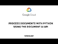 Process Documents with Python Using the Document AI API GSP925