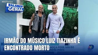 Irmão de músico Luiz Tiazinha é encontrado morto em Palhoça