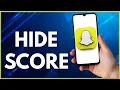 How To Hide Snapchat Score Simple And Easy 2022
