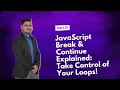JavaScript Break Continue Take Control of Your Loops JavaScript Full Course DCodeBits
