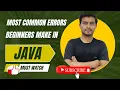 Most common syntax and logical errors beginners make in java