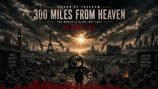 300 miles from heaven