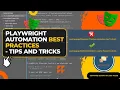 Playwright Automation Best Practices - Tips and tricks