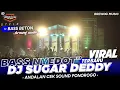 DJ SUGAR DEDDY ANDALAN CEK SOUND PONOROGO‼️Bass Nyedot\