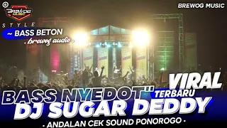 Download DJ SUGAR DEDDY ANDALAN CEK SOUND PONOROGO‼️Bass Nyedot\ MP3