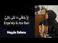 Download Lagu Meyda Rahma - Erga'aly \u0026 Ala Bali (Lirik \u0026 Terjemahan)