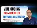 Vibe Coding has just killed software abstractions Clean Code Clean Architecture Design Patterns