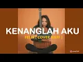 Download Lagu KENANGLAH AKU -  FELIX COVER NAFF ( Lirik )