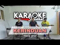 Lagu KERINDUAN - KARAOKE SINGLE VERSI JANDUT Nada Pria