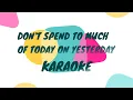 Download Lagu Karaoke Don't spend too much of today on yesterday