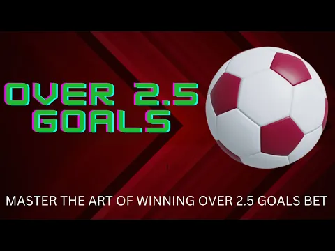 Download MP3 HOW TO WIN OVER 2.5 GOALS BET | OVER 2.5 GOALS WINNING STRATEGY | OVER 2.5 GOALS BETTING TIPS UNLOCK