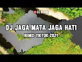 Download Lagu DJ Jaga Mata Jaga Hati Remix Tiktok Terbaru 2021 (Lirik)