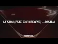 LA FAMA (feat. the weekend) — ROSALIA; English Translation Lyrics