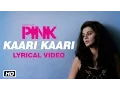 Download Lagu Kaari Kaari - PINK Movie | Lyrical Video | Qurat Ul Ain Balouch | Amitabh Bachchan | Taapsee Pannu