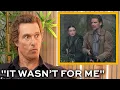 Matthew McConaughey turned down THE LAST OF US