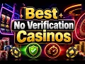 Best No Verification Casinos 2026 Top Sites for Anonymous Play Fast Payouts
