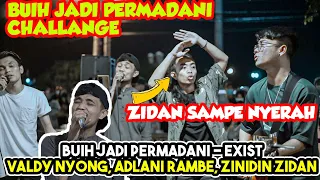 Download BUIH JADI PERMADANI - EXIST (COVER) BY VALDY NYONK, ADLANI RAMBE, ZINIDIN ZIDAN, TRI SUAKA MP3