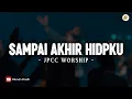 Download Lagu Sampai Akhir Hidupku - JPCC Worship (Lirik) | Lagu Rohani Kristen Terbaik 2025 | Kini aku percaya