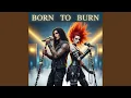 Lagu Born to Burn