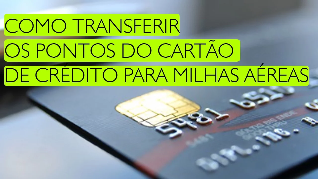 COMO TRANSFERIR OS PONTOS DO CARTÃO DE CRÉDITO PARA MILHAS AÉREAS