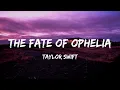 Download Lagu Taylor Swift - The Fate of Ophelia (Lyrics)