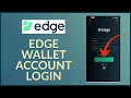 How to Login to Edge Wallet Account 2023 Edge Wallet App Sign In