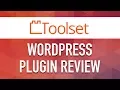 Toolset WordPress Plugin Review
