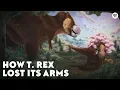 How the T-Rex Lost Its Arms