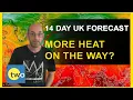UK 14 Day Weather More heat on the way TWO