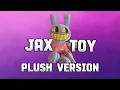 Download Lagu ￼Jax toy song plush version ￼ (@Jakeneutron)
