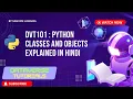 Lecture 36 - Python Classes and Objects Explained OOP in Python for Beginners to Advanced DVT101