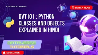 Lecture 36 - Python Classes and Objects Explained OOP in Python for Beginners to Advanced DVT101