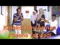 Download Lagu Pecah perut tengok scene tak jadi pelakon senior Roy Azman.Mudah terhibur rupanya