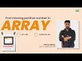 First missing positive number in array Rahul Singla GeeksforGeeks