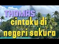 Lagu thomas arya cintaku di negeri sakura lirik